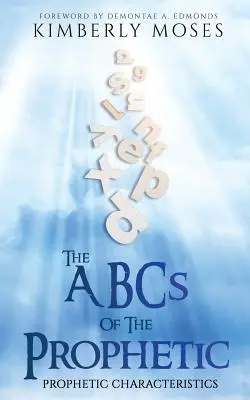 ABC proroctwa: Prorocza charakterystyka - The ABCs Of The Prophetic: Prophetic Characteristics