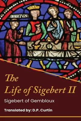 Życie króla Sigeberta II - The Life of King Sigebert II