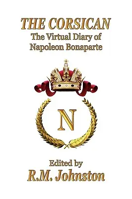 Korsykanin: Wirtualny dziennik Napoleona Bonaparte - The Corsican: The Virtual Diary of Napoleon Bonaparte