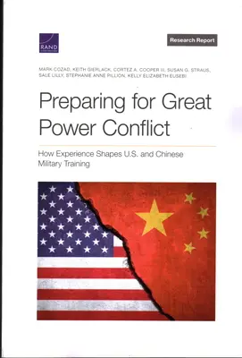 Przygotowanie do konfliktu wielkich mocarstw: jak doświadczenie kształtuje amerykańskie i chińskie szkolenie wojskowe - Preparing for Great Power Conflict: How Experience Shapes U.S. and Chinese Military Training