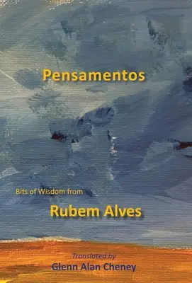 Pensamentos: Kawałki mądrości od Rubema Alvesa - Pensamentos: Bits of Wisdom from Rubem Alves