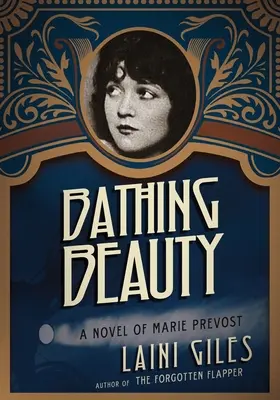 Bathing Beauty: Powieść o Marie Prevost - Bathing Beauty: A Novel of Marie Prevost