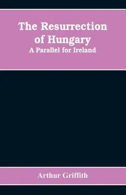 Wskrzeszenie Węgier: Paralela dla Irlandii - The resurrection of Hungary: A parallel for Ireland