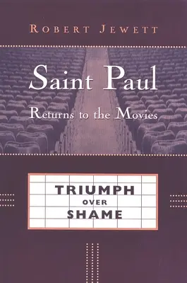 Święty Paweł powraca do kina: Triumf nad wstydem - Saint Paul Returns to the Movies: Triumph Over Shame