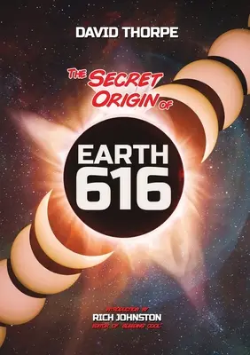 Sekretne pochodzenie Ziemi 616: alternatywne wszechświaty i dlaczego warto je tworzyć - The Secret Origin of Earth 616: Alternate Universes and Why To Make Them