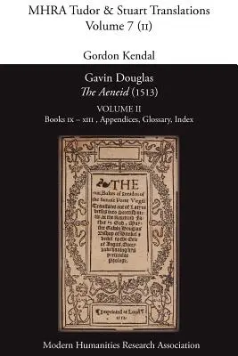 Gavin Douglas, „Eneida” (1513) Tom 2: Księgi IX - XIII, dodatki, słowniczek, indeks - Gavin Douglas, 'The Aeneid' (1513) Volume 2: Books IX - XIII, Appendices, Glossary, Index