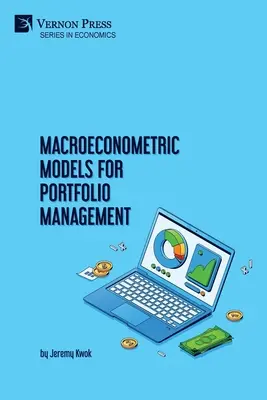 Makroekonometryczne modele zarządzania portfelem inwestycyjnym - Macroeconometric Models for Portfolio Management