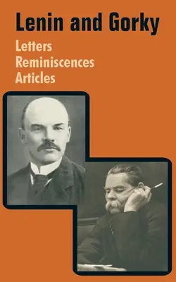 Lenin i Gorki: listy - wspomnienia - artykuły - Lenin and Gorky: Letters - Reminiscences - Articles