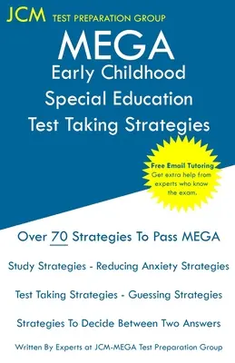 MEGA Early Childhood Special Education - Strategie rozwiązywania testów: Egzamin MEGA 049 - Bezpłatne korepetycje online - Nowa edycja 2020 - Najnowsze strategie zdawania egzaminu MEGA 049 - MEGA Early Childhood Special Education - Test Taking Strategies: MEGA 049 Exam - Free Online Tutoring - New 2020 Edition - The latest strategies to pa