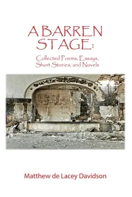 A Barren Stage: Zebrane wiersze, eseje, opowiadania i powieści - A Barren Stage: Collected Poems, Essays, Short Stories, and Novels