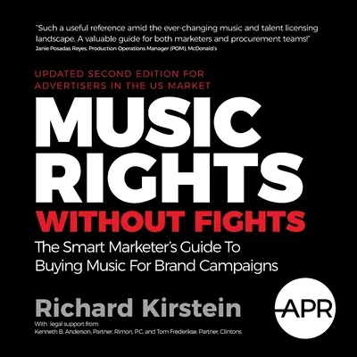 Prawa muzyczne bez walki (wydanie amerykańskie): Przewodnik inteligentnego marketera po kupowaniu muzyki do kampanii marki - Music Rights Without Fights (Us Edition): The Smart Marketer's Guide to Buying Music for Brand Campaigns