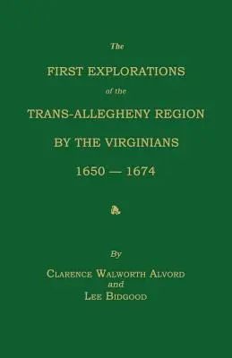 Pierwsze eksploracje regionu Trans-Allegheny przez Wirgińczyków, 1650-1674 - The First Explorations of the Trans-Allegheny Region by the Virginians, 1650-1674