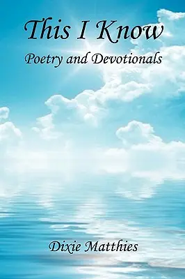 To wiem - poezja i nabożeństwa - This I Know - Poetry and Devotionals