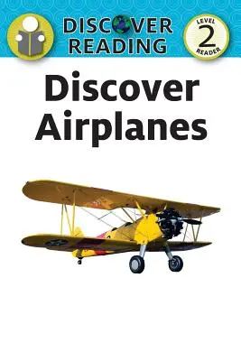 Odkryj samoloty: Level 2 Reader - Discover Airplanes: Level 2 Reader