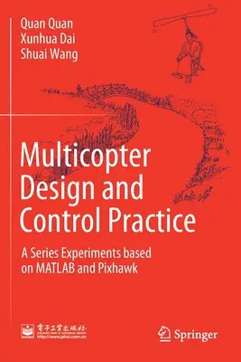 Praktyka projektowania i kontroli multikopterów: Seria eksperymentów opartych na MATLAB i Pixhawk - Multicopter Design and Control Practice: A Series Experiments Based on MATLAB and Pixhawk