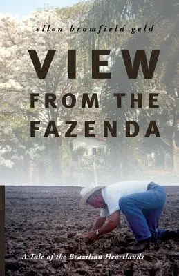 View from the Fazenda: Opowieść o brazylijskich sercach - View from the Fazenda: A Tale of the Brazilian Heartlands