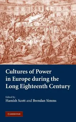 Kultury władzy w Europie w długim XVIII wieku - Cultures of Power in Europe During the Long Eighteenth Century