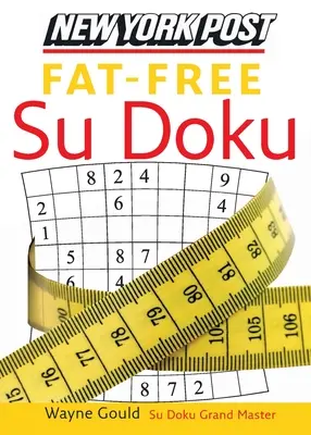 New York Post Beztłuszczowe Su Doku: Oficjalna, całkowicie uzależniająca łamigłówka liczbowa - New York Post Fat-Free Su Doku: The Official Utterly Addictive Number-Placing Puzzle