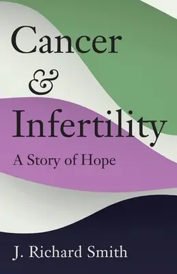 Rak i niepłodność: Historia nadziei - Cancer and Infertility: A Story of Hope