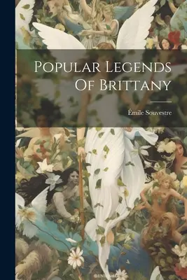 Popularne legendy Bretanii - Popular Legends Of Brittany