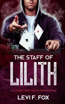 The Staff Of Lilith: Złodziej spotyka zjawiska paranormalne - The Staff Of Lilith: A Thief Meets Paranormal
