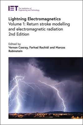 Elektromagnetyka wyładowań atmosferycznych: Modelowanie udaru powrotnego i promieniowanie elektromagnetyczne - Lightning Electromagnetics: Return Stroke Modelling and Electromagnetic Radiation