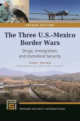 Trzy wojny graniczne USA-Meksyk: narkotyki, imigracja i bezpieczeństwo wewnętrzne - The Three U.S.-Mexico Border Wars: Drugs, Immigration, and Homeland Security