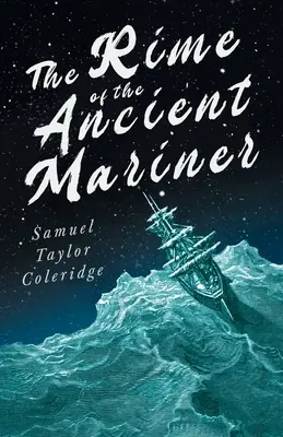 The Rime of the Ancient Mariner; Z fragmentami wprowadzającymi autorstwa Mary E. Litchfield i Edwarda Everetta Hale'a - The Rime of the Ancient Mariner;With Introductory Excerpts by Mary E. Litchfield & Edward Everett Hale