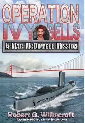 Operacja Ivy Bells: Misja Maca McDowella - Operation Ivy Bells: A Mac McDowell Mission