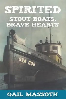 Spirited: Stout Boats: Brave Hearts - Spirited: Stout Boats Brave Hearts