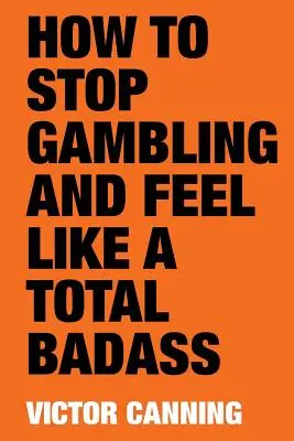 Jak przestać uprawiać hazard i poczuć się jak totalny twardziel? - How to Stop Gambling and Feel Like a Total Badass