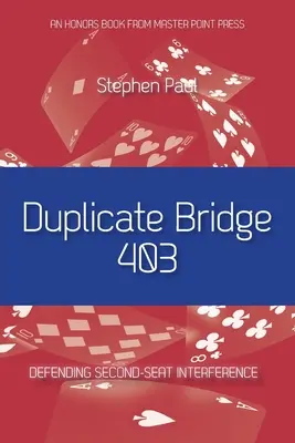 Duplicate Bridge 403: Obrona przed ingerencją z drugiego miejsca - Duplicate Bridge 403: Defending Second-seat Interference