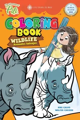 Przygody Pili: Wildlife Bilingual Book . Dwujęzyczny angielski / hiszpański dla dzieci w wieku 2+ - The Adventures of Pili: Wildlife Bilingual Coloring Book . Dual Language English / Spanish for Kids Ages 2+