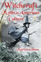 Mity o czarach w kulturze amerykańskiej - Witchcraft Myths in American Culture