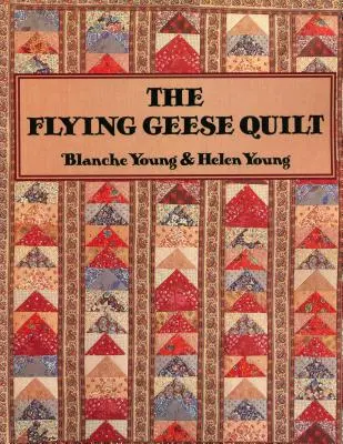 Kołdra w kształcie lecącej gęsi - wydanie do druku na żądanie - Flying Geese Quilt - The - Print on Demand Edition