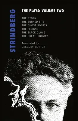 Strindberg: The Plays: Tom drugi: Burza; Spalone miejsce; Sonata widm; Pelikan - Strindberg: The Plays: Volume Two: The Storm; The Burned Site; The Ghost Sonata; The Pelican