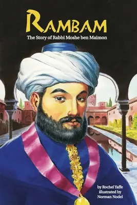 Rambam: Historia rabina Mosze ben Majmona - Rambam: The Story of Rabbi Moshe ben Maimon