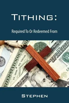 Dziesięcina: wymagana czy odkupiona? - Tithing: Required To Or Redeemed From