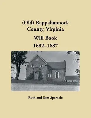 (Stare) Hrabstwo Rappahannock, Virginia Will Book, 1682-1687 - (Old) Rappahannock County, Virginia Will Book, 1682-1687