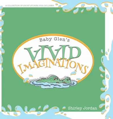 Żywa wyobraźnia Baby Glen - Baby Glen's Vivid Imaginations