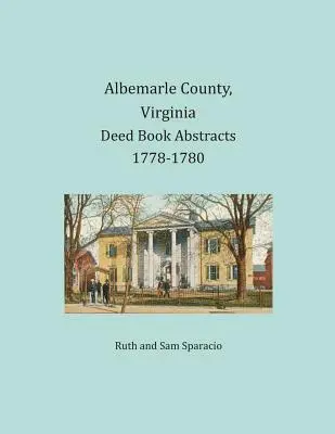 Hrabstwo Albemarle, Virginia Streszczenia ksiąg aktów 1778-1780 - Albemarle County, Virginia Deed Book Abstracts 1778-1780