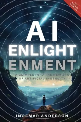 Oświecenie AI: Rzut oka na nową erę sztucznej inteligencji - AI Enlightenment: A Glimpse into the new Era of Artificial Ingenuity