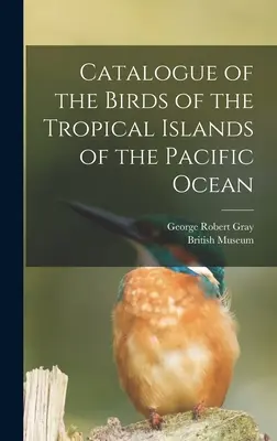 Katalog ptaków tropikalnych wysp Oceanu Spokojnego - Catalogue of the Birds of the Tropical Islands of the Pacific Ocean