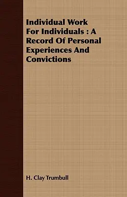 Indywidualna praca dla jednostek: Zapis osobistych doświadczeń i przekonań - Individual Work for Individuals: A Record of Personal Experiences and Convictions