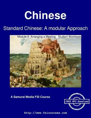 Chiński standardowy: Podejście modułowe - Moduł 6 - Zeszyt ćwiczeń dla ucznia - Standard Chinese: A modular Approach - Module 6 - Student Workbook