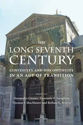Długi siódmy wiek: Ciągłość i nieciągłość w epoce przemian - The Long Seventh Century: Continuity and Discontinuity in an Age of Transition