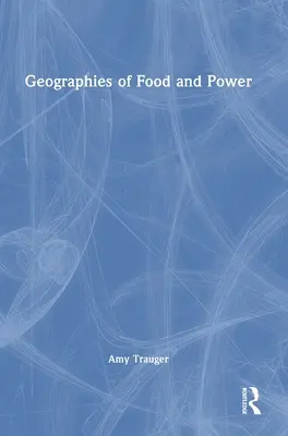 Geografie żywności i władzy - Geographies of Food and Power