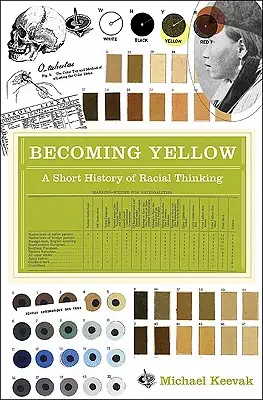 Becoming Yellow: Krótka historia myślenia rasowego - Becoming Yellow: A Short History of Racial Thinking