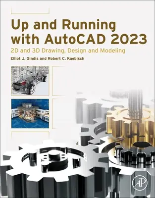 Zaawansowane funkcje programu AutoCAD 2023: rysowanie, projektowanie i modelowanie 2D i 3D - Up and Running with AutoCAD 2023: 2D and 3D Drawing, Design and Modeling