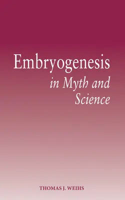 Embriogeneza w micie i nauce - Embryogenesis in Myth and Science